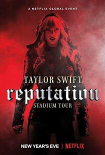 دانلود فیلم Taylor Swift: Reputation Stadium Tour 201820600-810067146