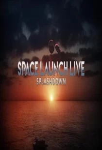 دانلود فیلم Space Launch Live: Splashdown 2020104254-705042519