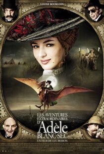 دانلود فیلم The Extraordinary Adventures of Adèle Blanc-Sec 2010115632-740525209