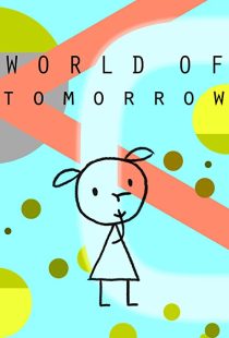 دانلود انیمیشن World of Tomorrow 2015199016-899126632