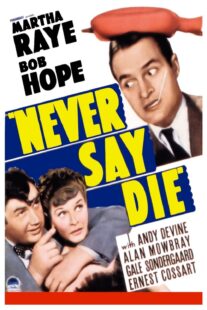 دانلود فیلم Never Say Die 1939416060-1837056563