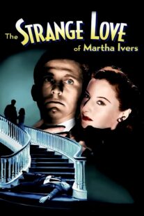 دانلود فیلم The Strange Love of Martha Ivers 1946415486-799673842