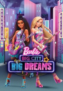 دانلود انیمیشن Barbie: Big City, Big Dreams 2021420931-123193095