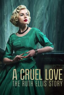 دانلود سریال A Cruel Love: The Ruth Ellis Story425461-697602098