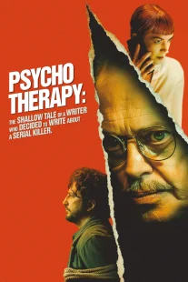 دانلود فیلم Psycho Therapy: The Shallow Tale of a Writer Who Decided to Write About a Serial Killer 2024430168-1343289687